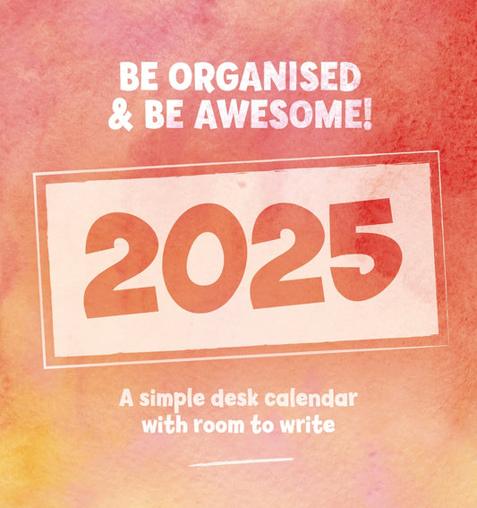 Be Organised and Be Awesome Desk Easel Calendar 2025